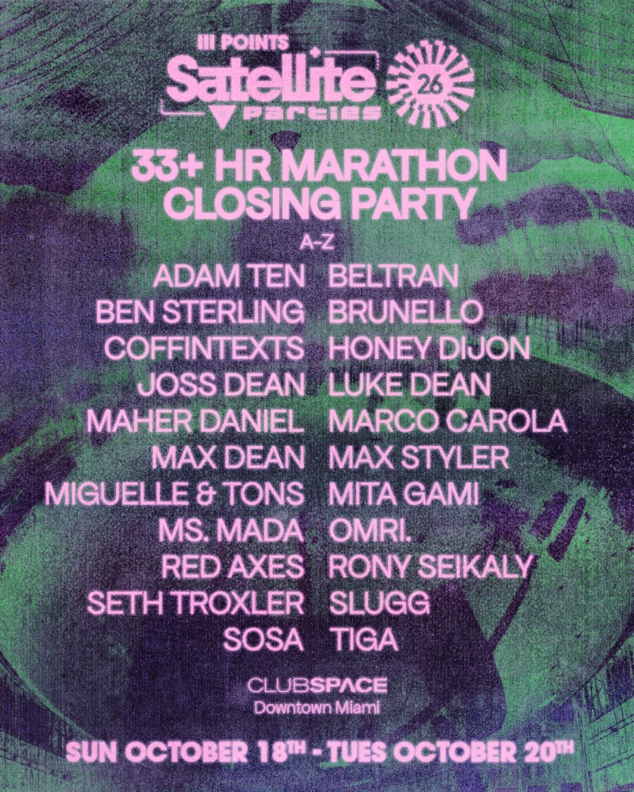 33+ Hour Marathon Closing Party lineup A-Z, Club Space, Downtown Miami, Sun October 18th to Tues October 20th.
